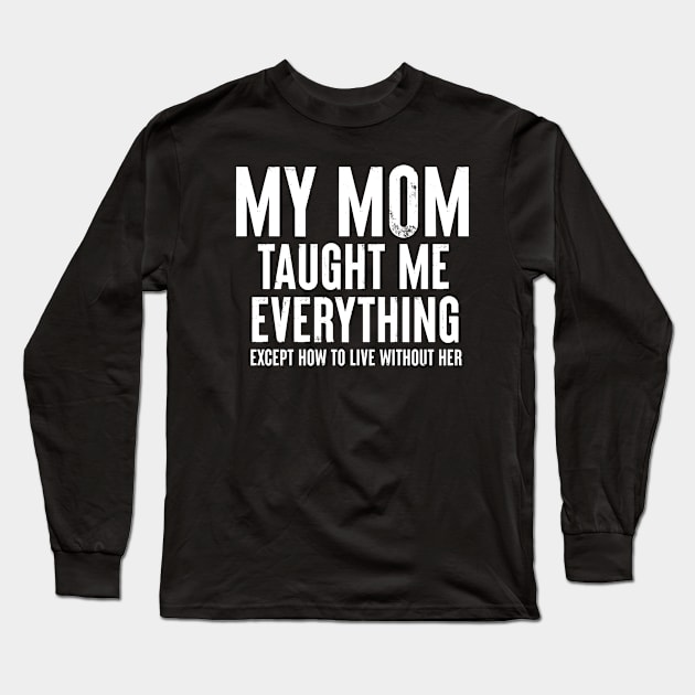 Mom Memorial Long Sleeve T-Shirt by BDAZ